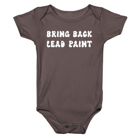 Bring Back Lead Paint Baby One-Piece