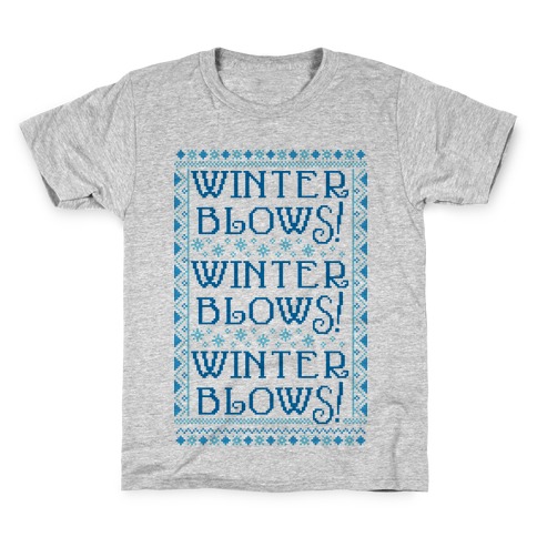 Winter Blows! Winter Blows! Winter Blows! Kids T-Shirt