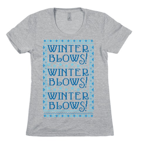 Winter Blows! Winter Blows! Winter Blows! Womens T-Shirt