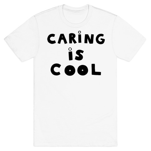Caring Is Cool T-Shirt