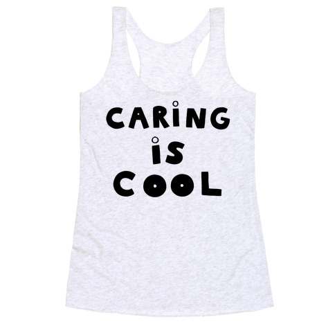 Caring Is Cool Racerback Tank Top