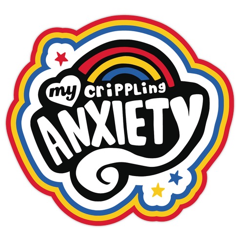 My Crippling Anxiety Die Cut Sticker