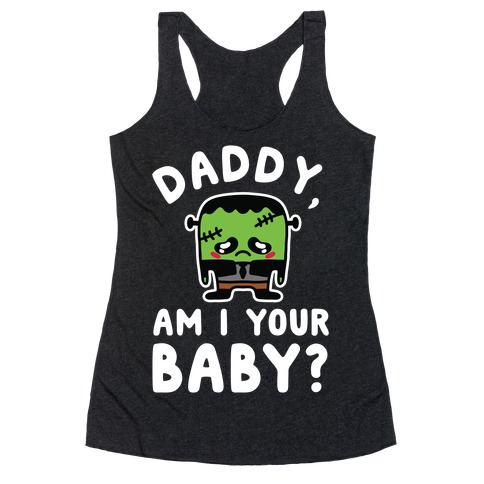 Daddy, Am I Your Baby? Racerback Tank Top