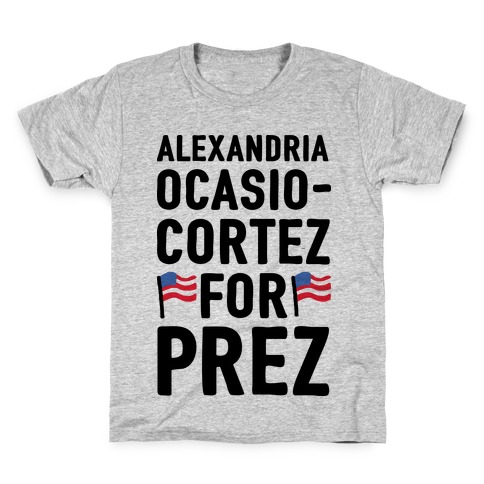 Alexandria Ocasio-Cortez For Prez Kids T-Shirt