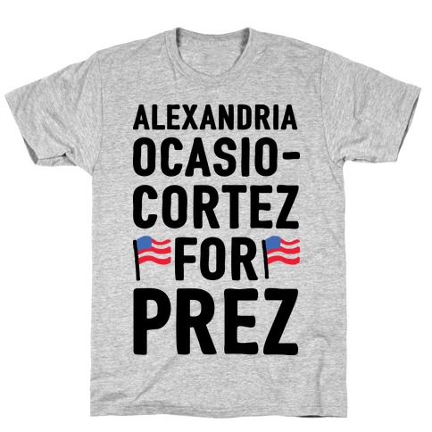 Alexandria Ocasio-Cortez For Prez T-Shirt