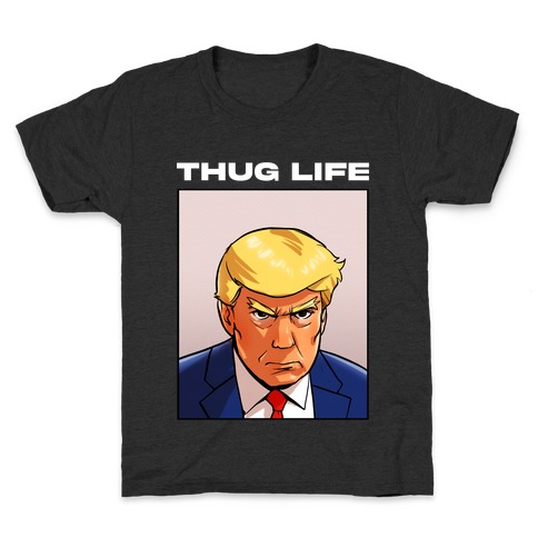 Thug Life (TRUMP) Kids T-Shirt