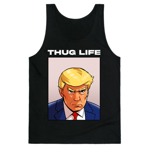 Thug Life (TRUMP) Tank Top