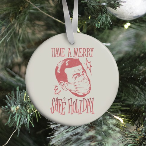 Have A Merry Safe Holiday Ornament