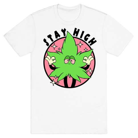 Stay High T-Shirt