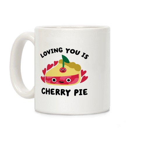 Loving You Is Cherry Pie Coffee Mug