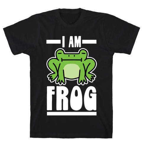 I Am Frog T-Shirt