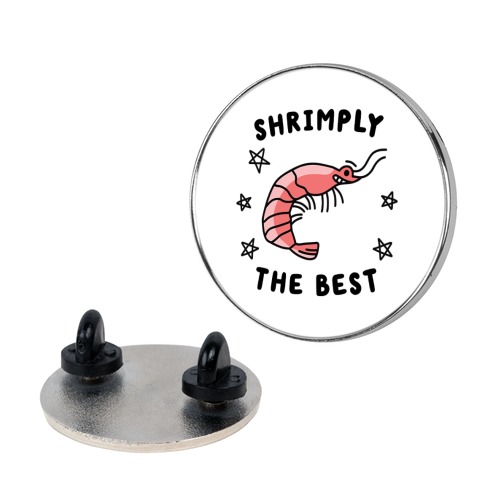 Shrimply The Best Pin