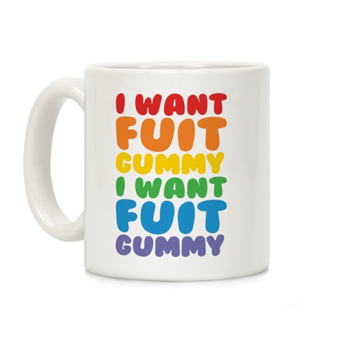I Want Fuit Gummy Coffee Mug