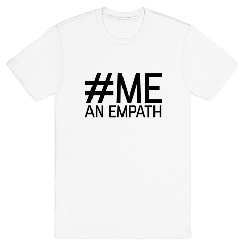#Me, An Empath T-Shirt