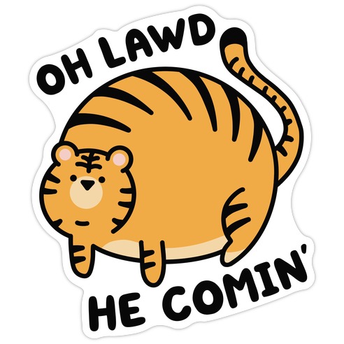 Oh Lawd He Comin' Tiger Die Cut Sticker
