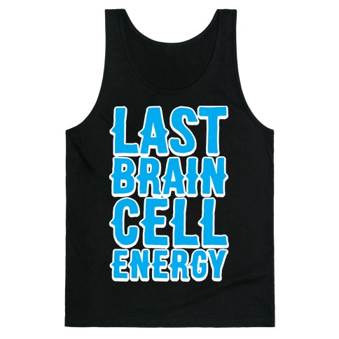 Last Brain Cell Energy Tank Top