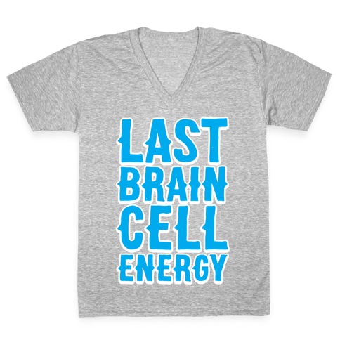 Last Brain Cell Energy V-Neck Tee Shirt