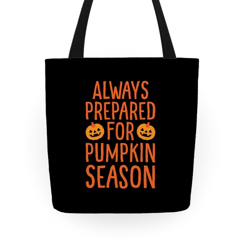 Always Prepared For Pumpkin Season Tote