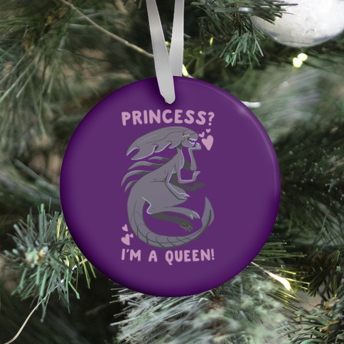 Princess? I'm a Xenomorph Queen! Ornament