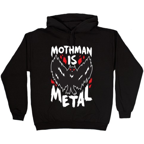 Mothman Is Metal Hooded Sweatshirt