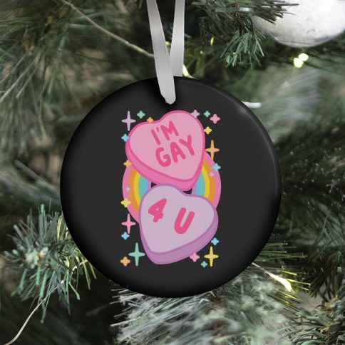 I'm Gay For You Candy Hearts Ornament