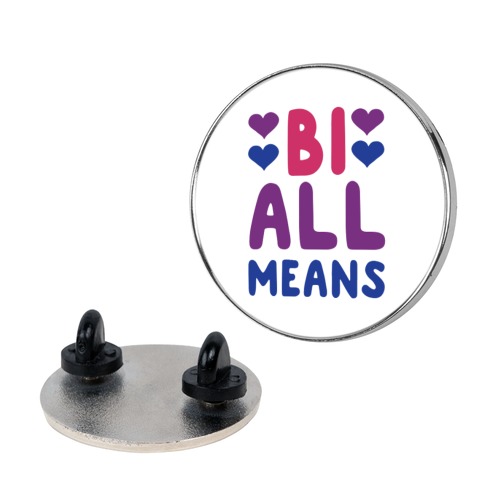 Bi All Means Pin