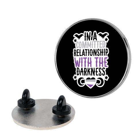 In A Committed Relationship with the Darkness Pin