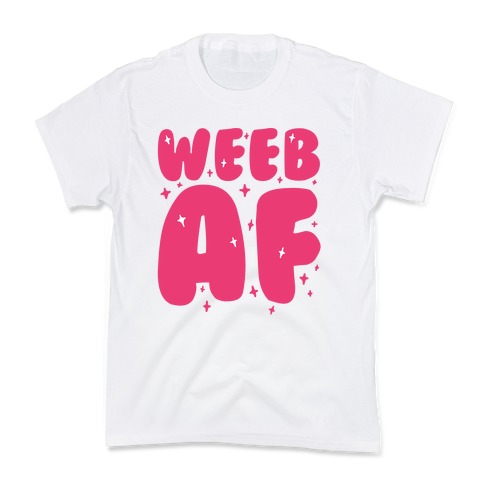 Weeb AF Kids T-Shirt