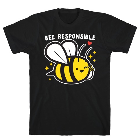 Bee Responsible T-Shirt