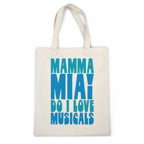 Mamma Mia Do I love Musicals Parody Casual Tote