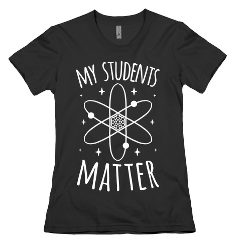 My Students Matter Womens T-Shirt