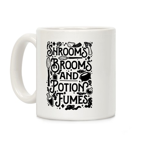 Shrooms Brooms and Potion Fumes Coffee Mug