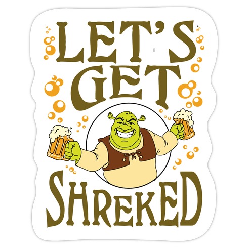 Let's Get Shreked Die Cut Sticker