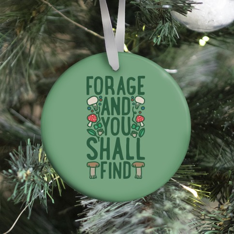 Forage And You Shall Find Ornament