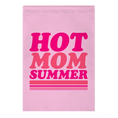 Hot Mom Summer Parody Garden Flag