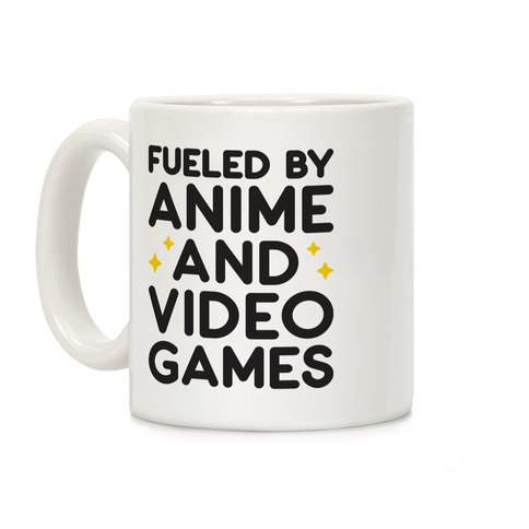 Fueled By Anime And Video Games Coffee Mug