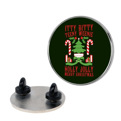 Itty Bitty Teeny Weenie Holly Jolly Merry Christmas Pin