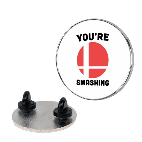 You're Smashing - Super Smash Brothers Pin
