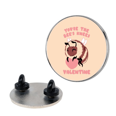 You're The Bee's Knees, Valentine Pin