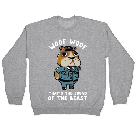 Woof Woof That's the Sound of the Beast Booker Pullover