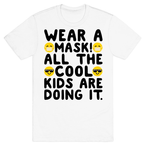 Wear A Mask All The Cool Kids Are Doing It T-Shirt