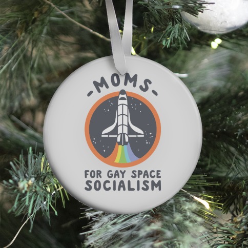 Moms For Gay Space Socialism Ornament