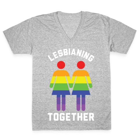Lesbianing Together V-Neck Tee Shirt