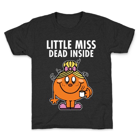 Little Miss Dead Inside Kids T-Shirt