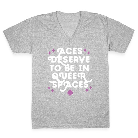 Aces Deserve To Be In Queer Spaces V-Neck Tee Shirt