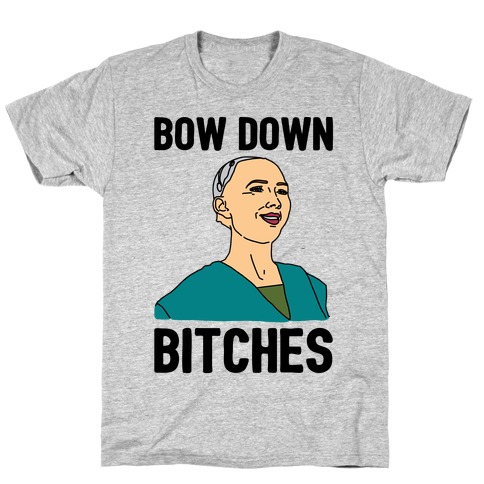 Bow Down Bitches Parody T-Shirt
