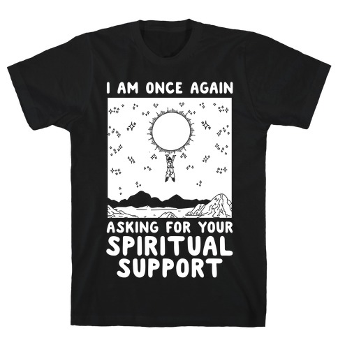 I Am Once Again Asking For Your Spiritual Support Goku Bernie Parody T-Shirt