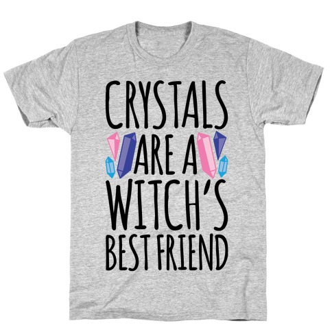 Crystals Are A Witch's Best Friend T-Shirt