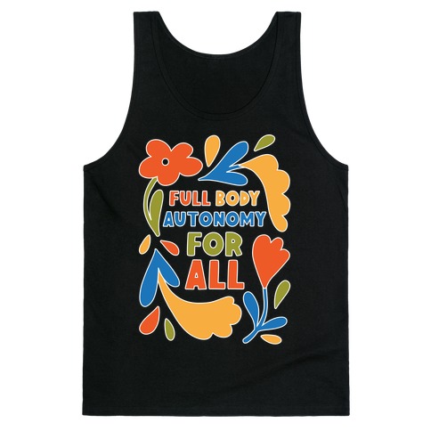 Full Body Autonomy For All Tank Top