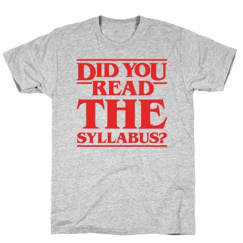 Did You Read The Syllabus Parody T-Shirt